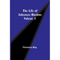 The Life of Johannes Brahms Volume 1