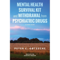Mental Health Survival Kit and Withdrawal from Psychiatric Drugs: A User's Guide