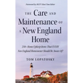 The Care and Maintenance of a New England Home: 250+ Home Upkeep Items That EVERY New England Homeowner Should Be Aware Of!