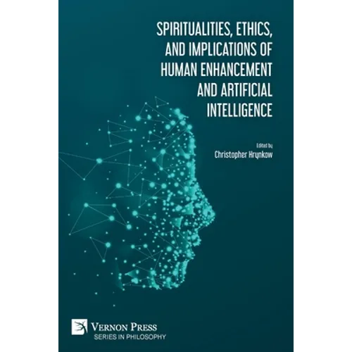 Spiritualities, ethics, and implications of human enhancement and artificial intelligence