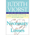 Necessary Losses: The Loves Illusions Dependencies and Impossible Expectations That All of Us Have