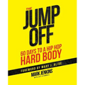 Jump Off; 60 Days To A (Hip Hop) Hard Body