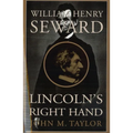 William Henry Seward: Lincoln's Right Hand