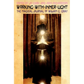 Working with Inner Light: The Magical Journal of William G. Gray