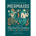 The Little Encyclopedia of Mermaids: An A-To-Z Guide to Mystical Sea Creatures