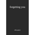 forgetting you