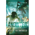 Anointed: Rise of the Anointed Book 3