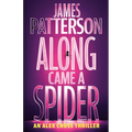 Along Came a Spider: An Alex Cross Thriller