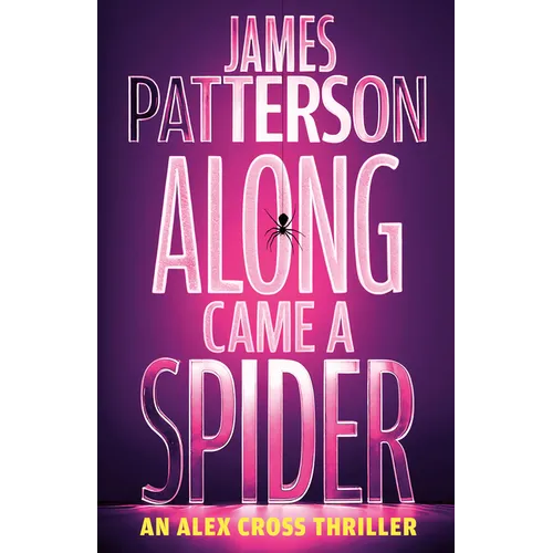 Along Came a Spider: An Alex Cross Thriller