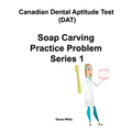 Canadian Dental Aptitude Test (DAT) Soap Carving Practice Problem Series 1