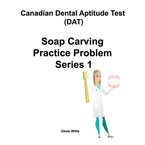 Canadian Dental Aptitude Test (DAT) Soap Carving Practice Problem Series 1