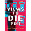 Views to Die For: Murder, anarchy, and the battle for Sydney's future