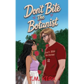 Don't Bite the Botanist