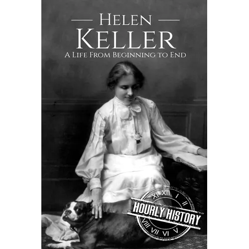 Helen Keller: A Life From Beginning to End