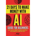 AI guide for beginners: How to use AI prompts & master artificial intelligence in 4 practical days