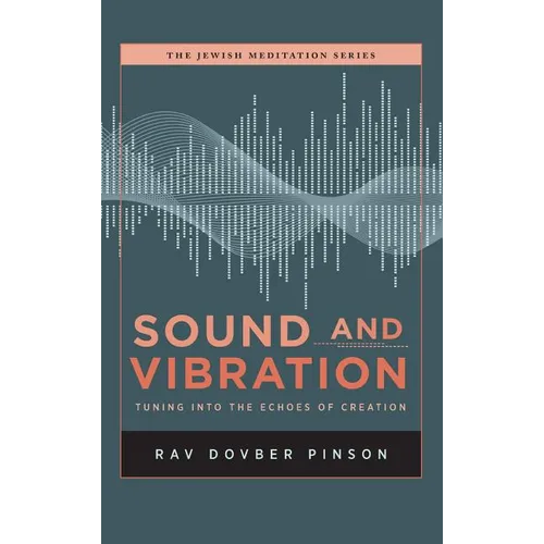 Sound and Vibration: Tuning into the Echoes of Creation