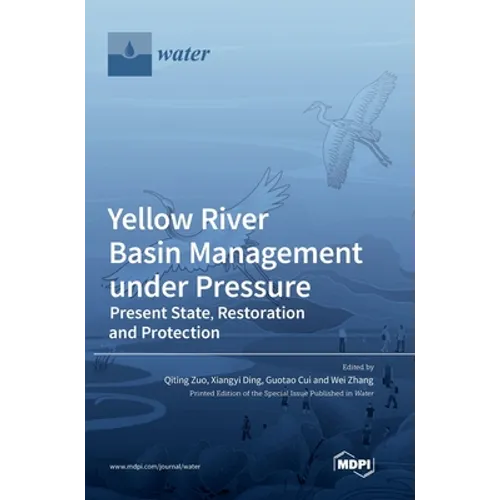 Yellow River Basin Management under Pressure: Present State, Restoration and Protection