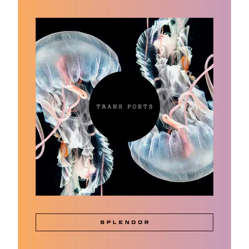 Splendor: Trans Poets