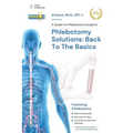 Phlebotomy Solutions: Back To The Basics: A Guide For Phlebotomy Students