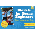 Ukulele for Young Beginners: Easy Lessons for Kids by Jake Shimabukuro with Video Lessons