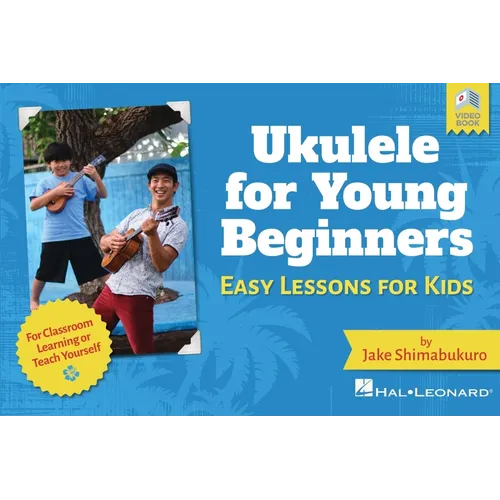 Ukulele for Young Beginners: Easy Lessons for Kids by Jake Shimabukuro with Video Lessons