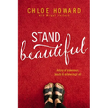 Stand Beautiful: A Story of Brokenness, Beauty and Embracing It All