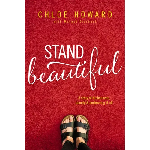 Stand Beautiful: A Story of Brokenness, Beauty and Embracing It All