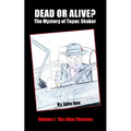 Dead or Alive? The Mystery of Tupac Shakur: Volume 1 The Alive Theories