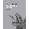 The Riot and the Dance Teacher's Guide