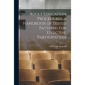 Adult Education Procedures, a Handbook of Tested Patterns for Effective Participation