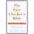 The Fact Checker's Bible: A Guide to Getting It Right