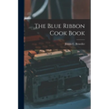 The Blue Ribbon Cook Book