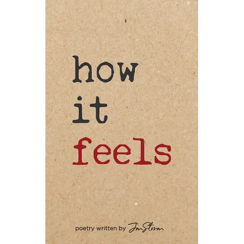 How It Feels poetry written by Jmstorm