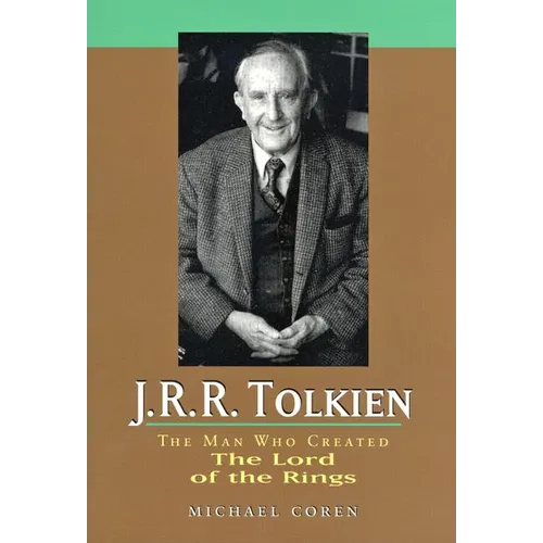 J.R.R. Tolkien: The Man Who Created the Lord of the Rings