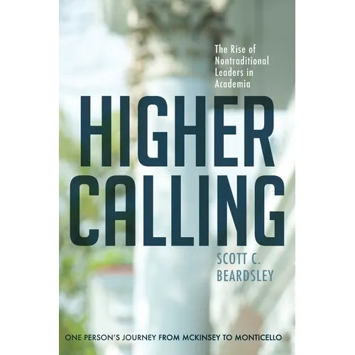 Higher Calling: The Rise of Nontraditional Leaders in Academia