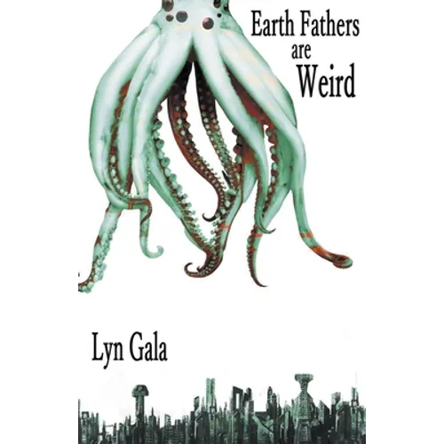 Earth Fathers Are Weird