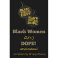 Black Women Are Dope: A Poetic Anthology
