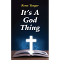 It's A God Thing: Heartwarming Stories of Faith, Friendship, and Blessings