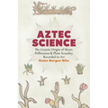 Aztec Science: The Genetic Origin of Maize, Pollination, and Plant Sexuality Recorded in Art