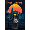 The Ghettobirds