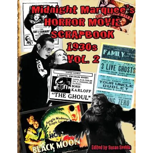Midnight Marquee's HORROR MOVIE SCRAPBOOK 1930s Vol. 2