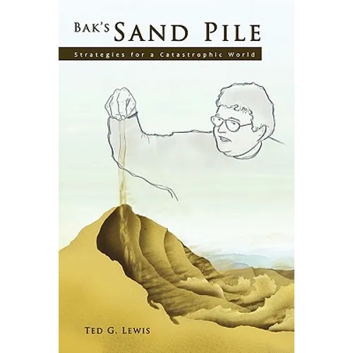 Bak's Sand Pile: Strategies for a Catastrophic World
