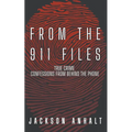 From The 911 Files: True Crime Confessions From Behind The Phone