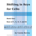 Shifting in Keys for Cello, Book One: Keys of C, G, D, F, and B-flat