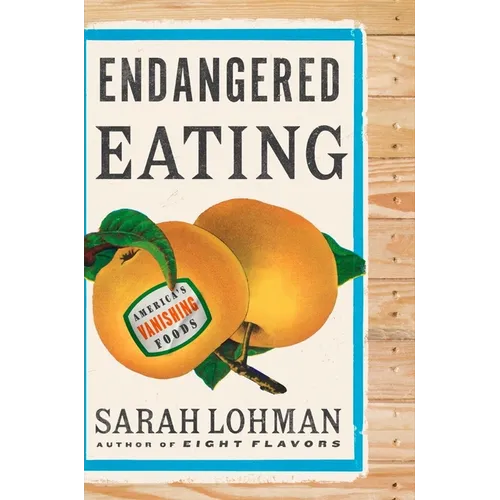 Endangered Eating: America's Vanishing Foods