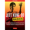Jeet Kune Do Basics: Everything You Need to Get Started in Jeet Kune Do - From Basic Footwork to Training and Tournaments
