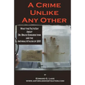 A Crime Unlike Any Other: What the Facts Say About Dr. Bruce Edwards Ivins and The Anthrax Attacks of 2001
