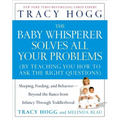 The Baby Whisperer Solves All Your Problems: Sleeping, Feeding, and Behavior--Beyond the Basics from Infancy Through Toddlerhood