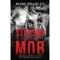 Stepson to the Mob: A Memoir of Decisions, Deception, and a Mother's Deep Devotion