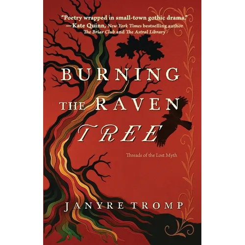 Burning the Raven Tree: A Myth-Infused Gothic Historical Thriller in the Tradition of Rebecca